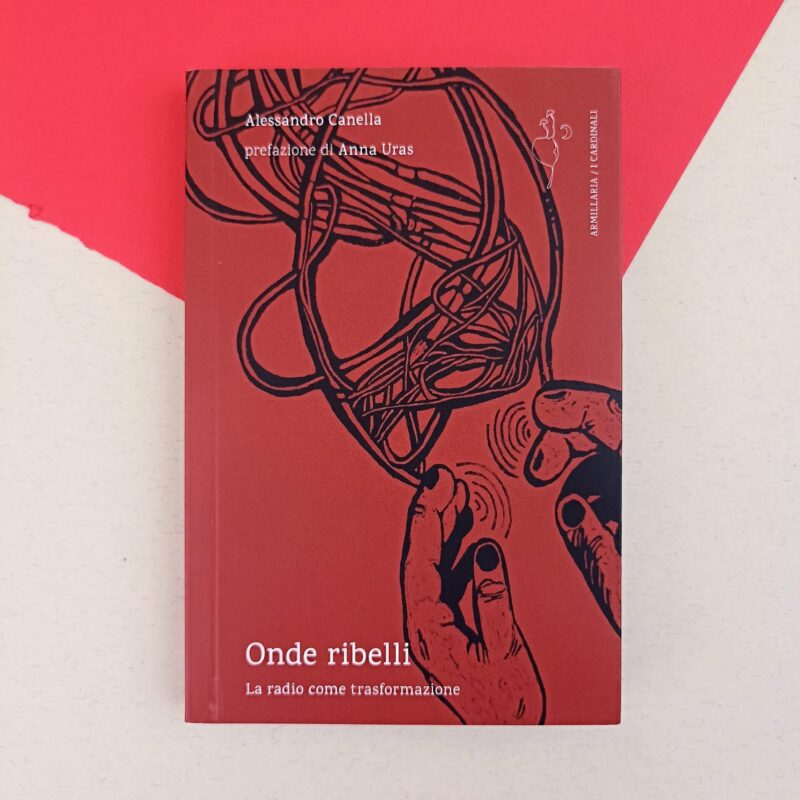 Onde ribelli. La radio come trasformazione