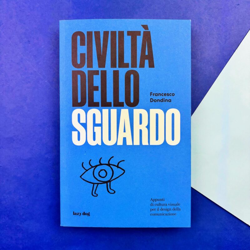 Civiltà dello sguardo. Appunti di cultura visuale per il design della comunicazione
