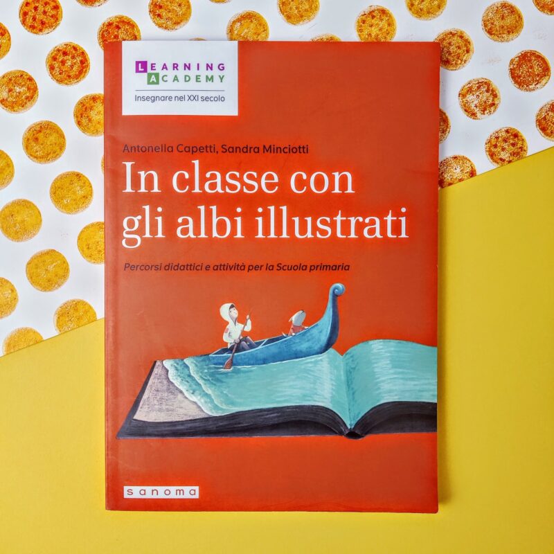 In classe con gli albi illustrati. Presentazione con Antonella Capetti e Sandra Minciotti