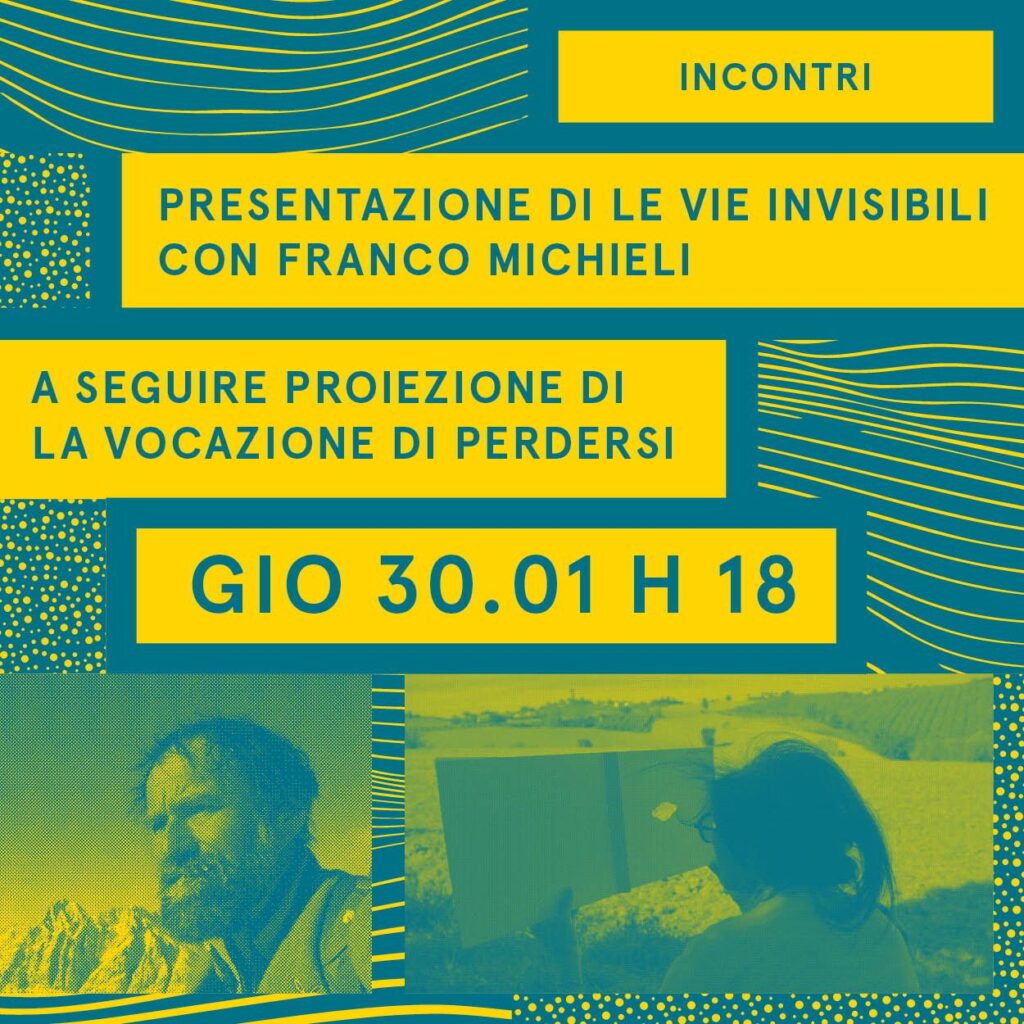 Presentazione “Le vie invisibili” + proiezione “La vocazione di perdersi”