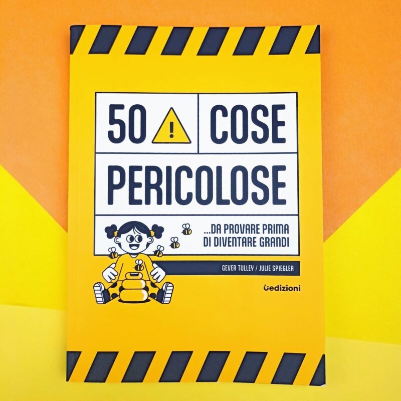 50 cose pericolose… da provare prima di diventare grandi