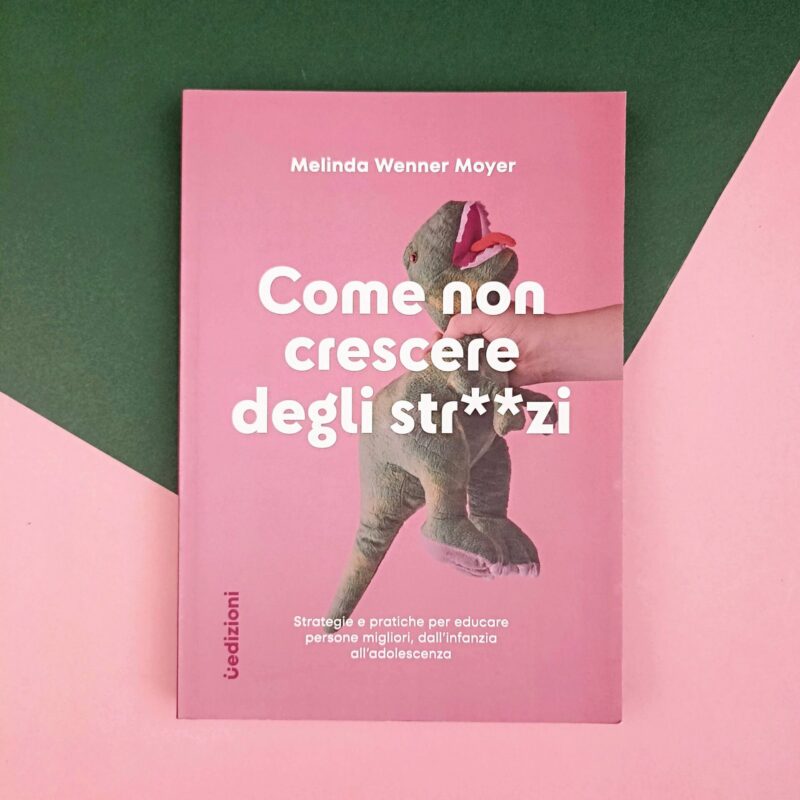 Come non crescere degli str**zi