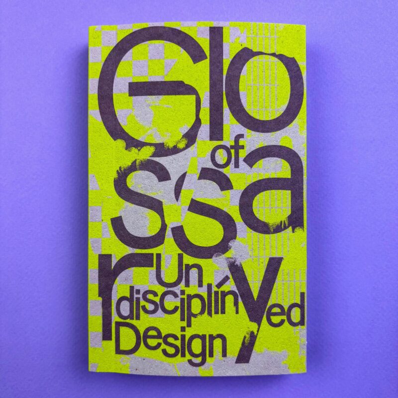 Glossary of undisciplined design