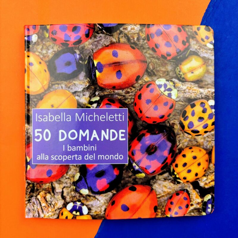 50 domande. I bambini alla scoperta del mondo