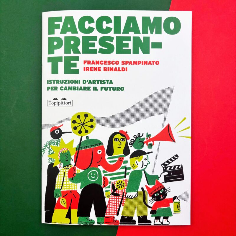 Facciamo presente. Istruzioni d’artista