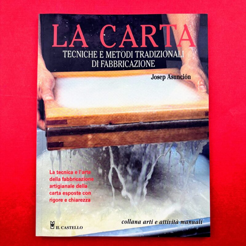 La carta. Tecniche metodi tradizionali di fabbricazione