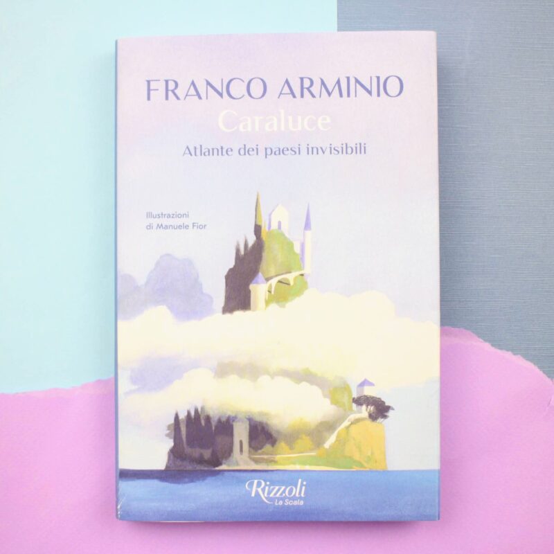 Caraluce. Atlante dei paesi invisibili