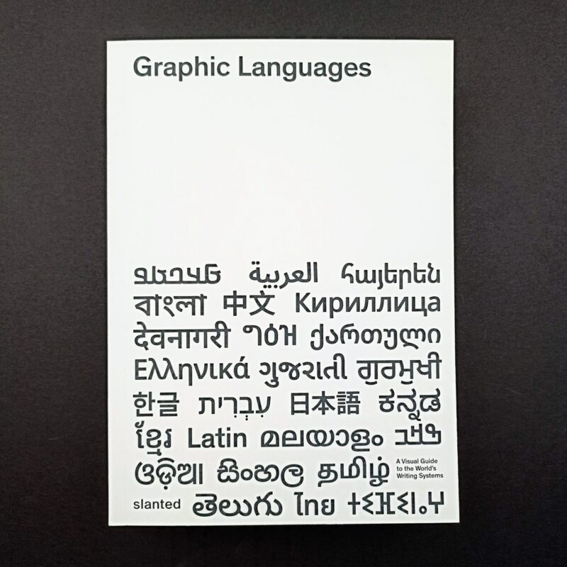 Graphic Languages. A visual guide to the world’s writing systems