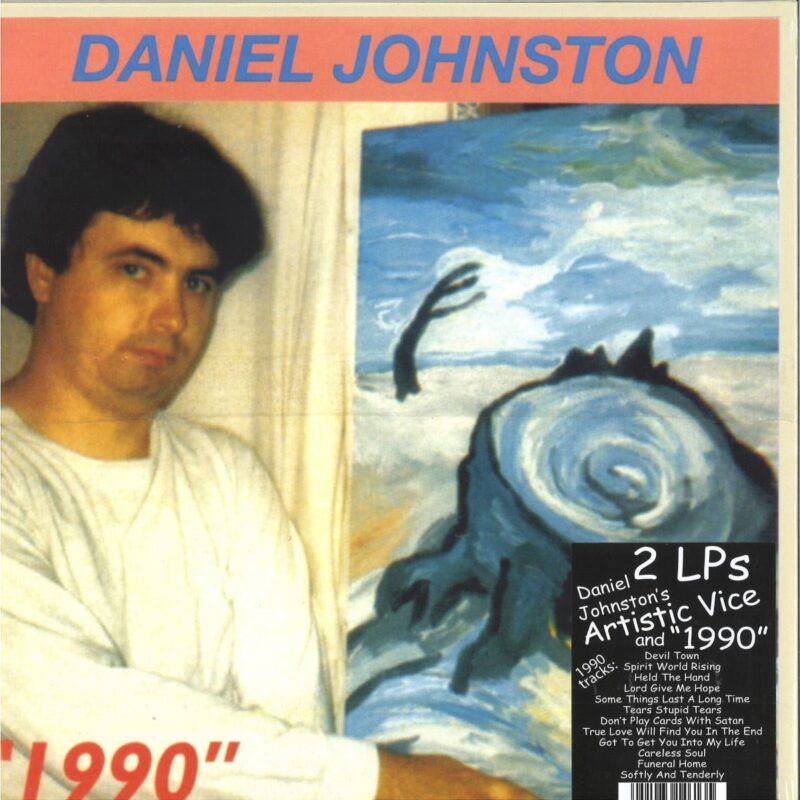 Daniel Johnston / ARTISTIC VICE AND ‘1990’