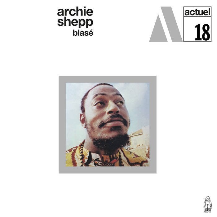 Archie Shepp / BLASÉ
