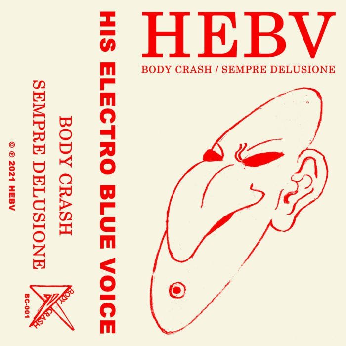 His Electro Blue Voice / BODY CRASH / SEMPRE DELUSIONE