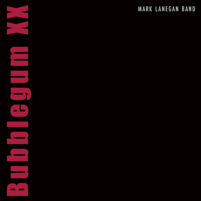 Mark Lanegan / BUBBLEGUM XX (20th Anniversary)