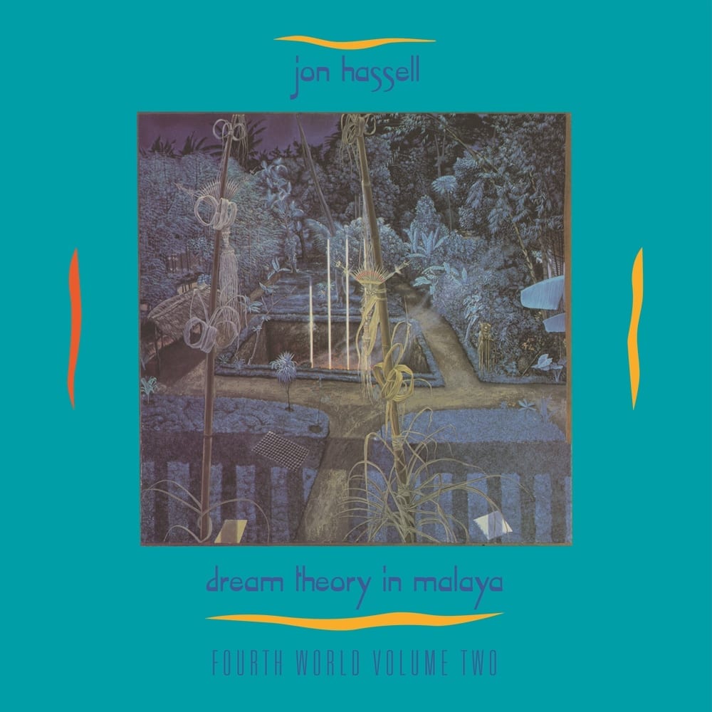 JON HASSELL – Dream theory in Malaya (Fourth World volume two)