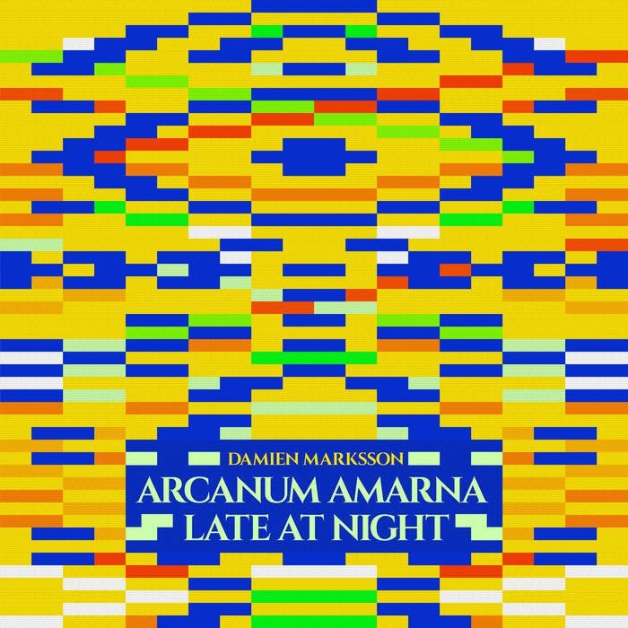 Damien Marksson / ARCANUM AMARNA LATE AT NIGHT