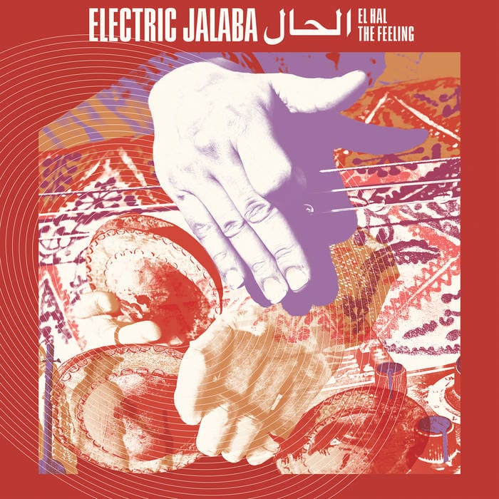 Electric Jalaba / EL HAL / THE FEELING