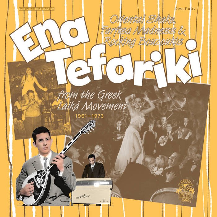 V/A / ENA TEFARIKI – ORIENTAL SHAKE, FARFISA MADNESS & ROCKING BOUZOUKIS FROM THE GREEK LAIKA MOVEMENT