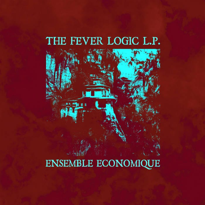 Ensemble Economique ‎– The Fever Logic L.P.