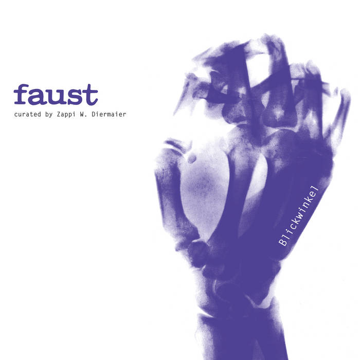 Faust / BLICKWINKEL (CURATED BY ZAPPI DIERMAIER)