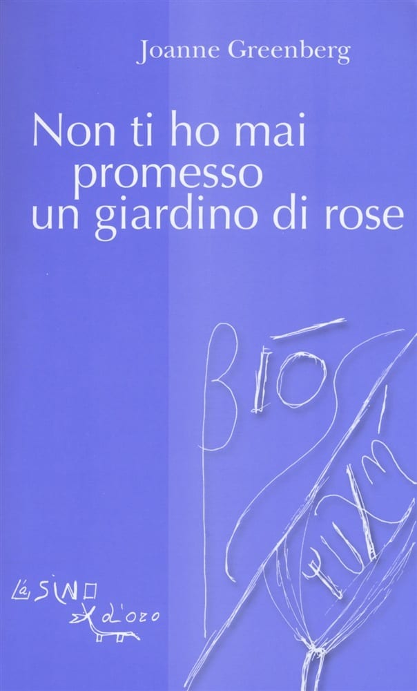 Joanne Greenberg – NON TI HO MAI PROMESSO UN GIARDINO DI ROSE