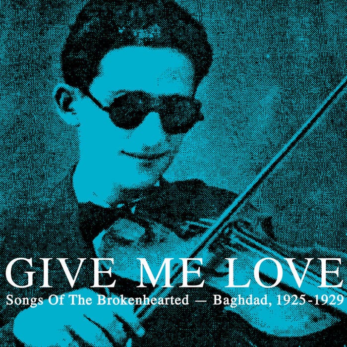 V/A ‎/ GIVE ME LOVE / SONGS OF THE BROKENHEARTED – Baghdad, 1925-1929