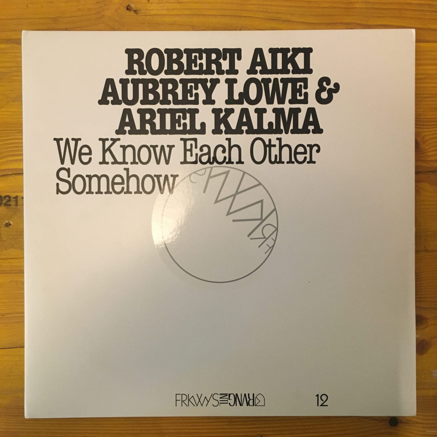 Robert Aiki Aubrey Lowe & Ariel Kalma / WE KNOW EACH OTHER SOMEWHOW