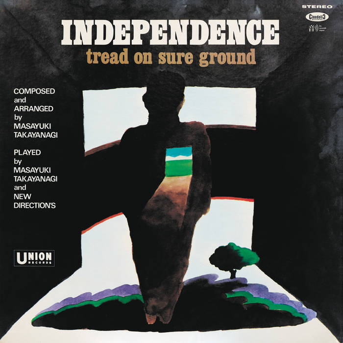 Masayuki Takayanagi And New Directions / INDEPENDENCE: TREAD ON SURE GROUND
