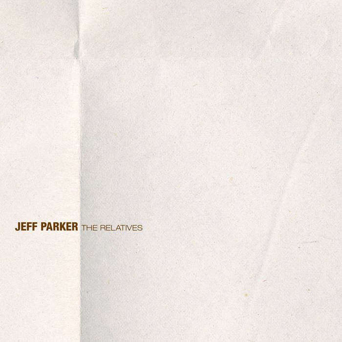 Jeff Parker / THE RELATIVES