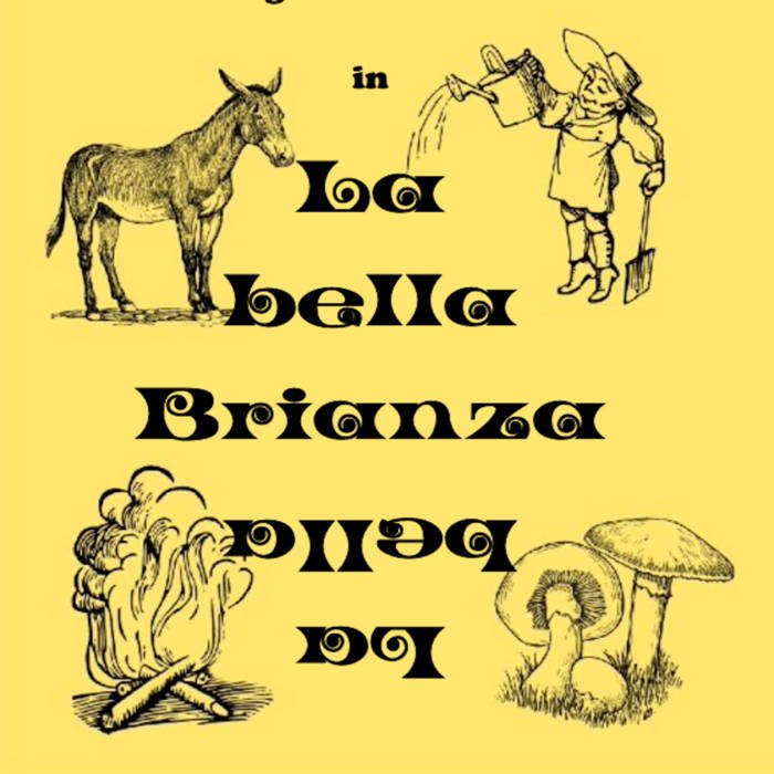 Il Galimba,Bruno Toniolo, Viganò Brothers / LA BELLA BRIANZA