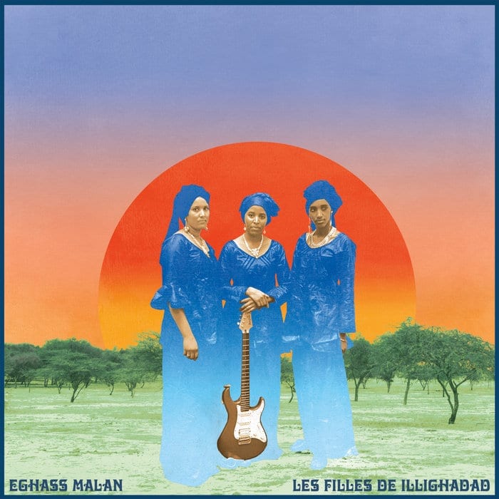 Les Filles De Illighadad ‎/ EGHASS MALAN