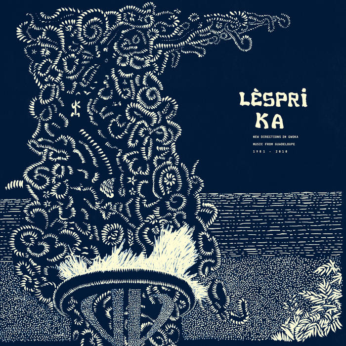 V/A / LÈSPRI KA: NEW DIRECTIONS IN GWO KA MUSIC FROM GUADELOUPE 1981-2010