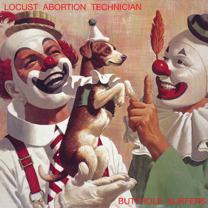 Butthole Surfers / LOCUST ABORTION TECHNICIAN (Remastered)