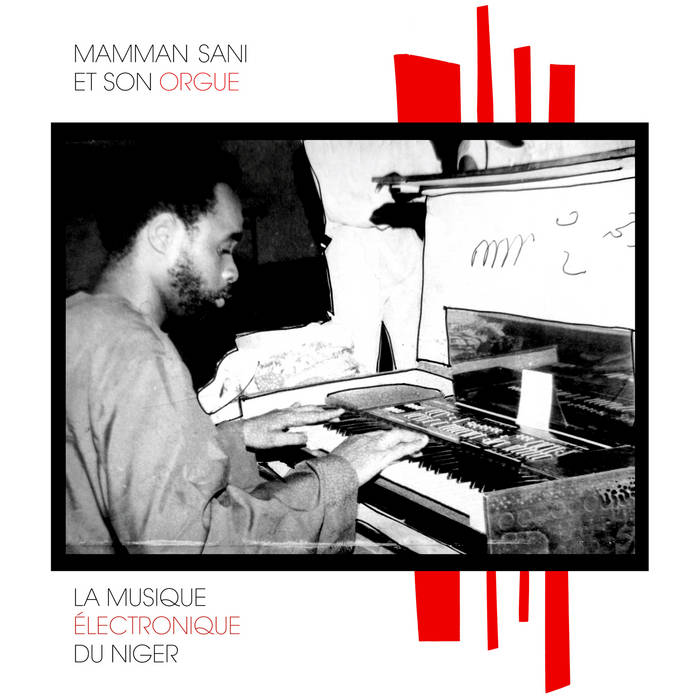 Mamman Sani / LA MUSIQUE ÉLECTRONIQUE DU NIGER