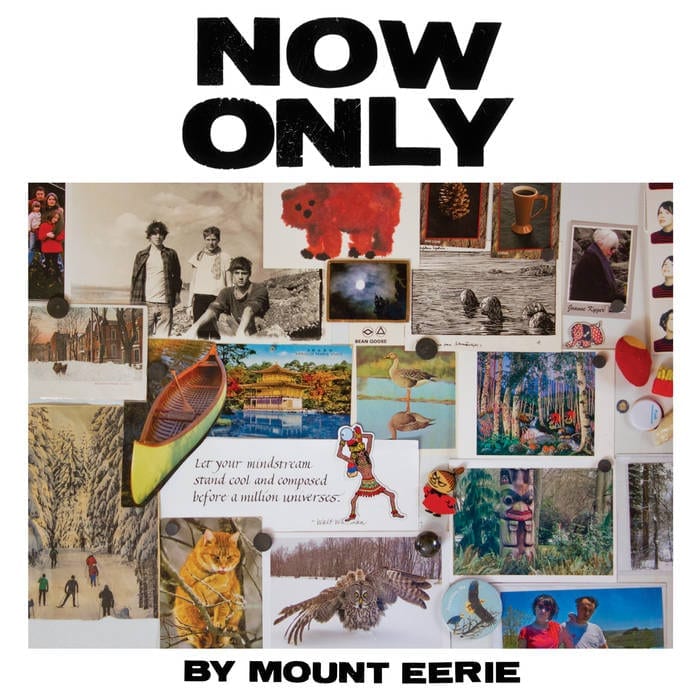 MOUNT EERIE – Now Only