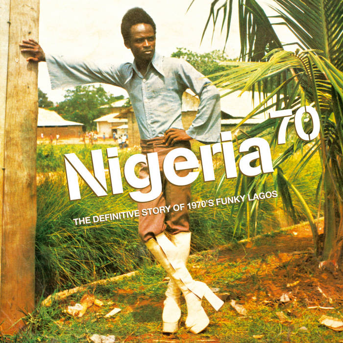 A/V / NIGERIA 70 (THE DEFINITIVE STORY OF 1970’S FUNKY LAGOS)