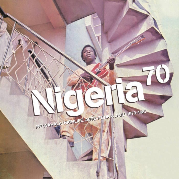A/V / NIGERIA 70 (NO WAHALA: HIGHLIFE, AFRO-FUNK & JUJU 1973-1987)