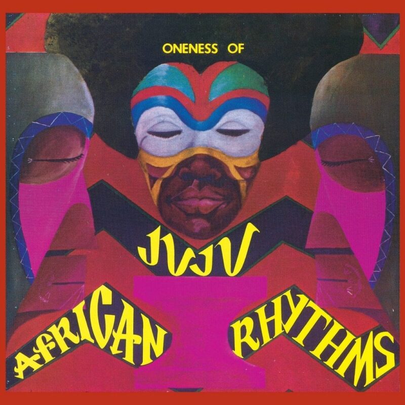 Oneness Of Juju / AFRICAN RHYTHMS