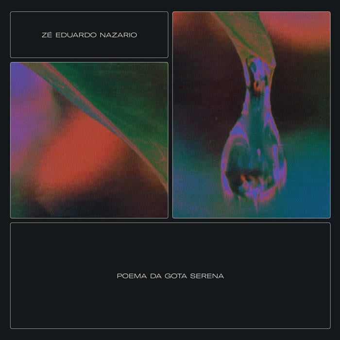 Zé Eduardo Nazario ‎– Poema Da Gota Serena