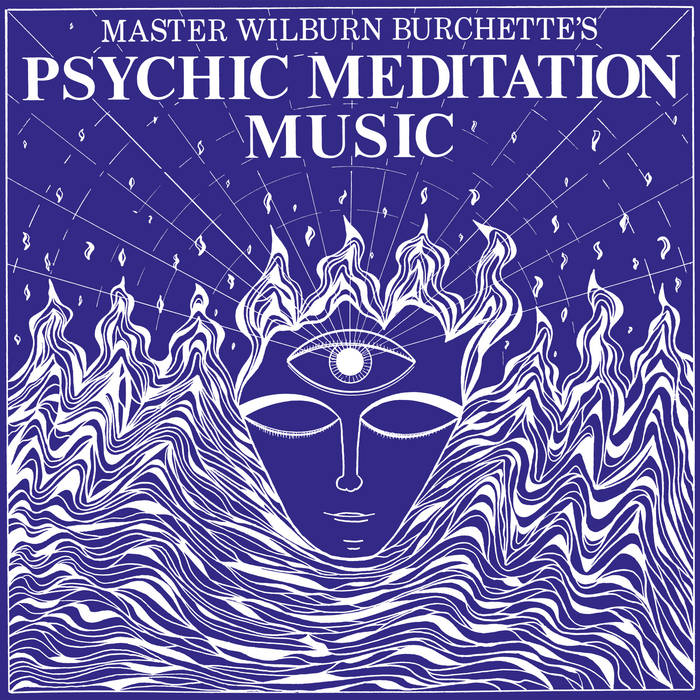 Master Wilburn Burchette / PSYCHIC MEDITATION MUSIC