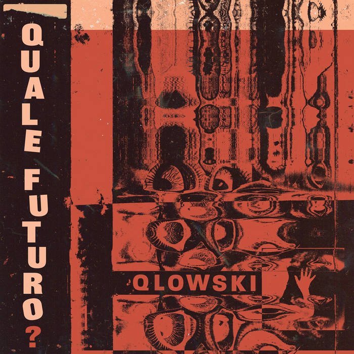 Qlowski / QUALE FUTURO?