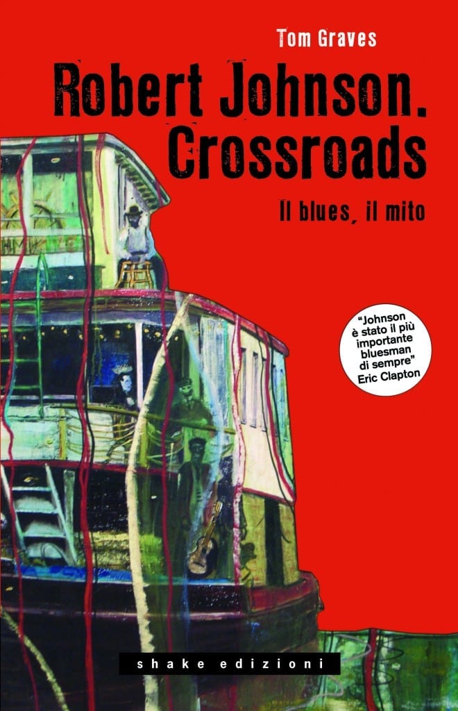 Tom Graves – ROBERT JOHNSON. CROSSROADS