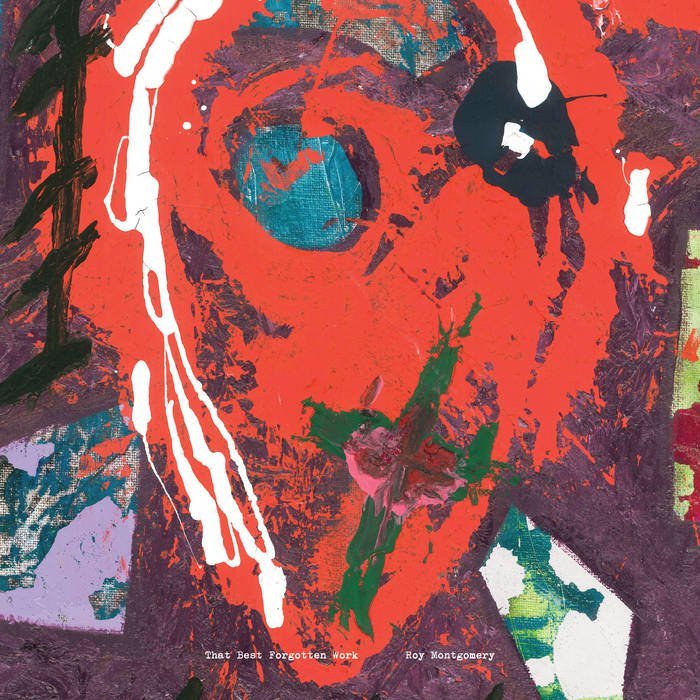 Roy Montgomery / THAT BEST FORGOTTEN WORK