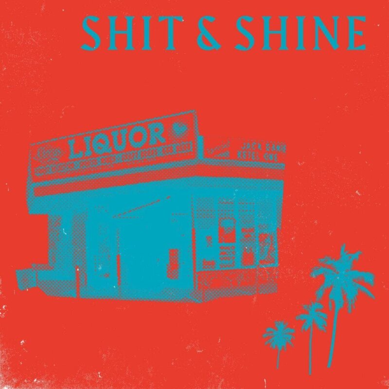 Shit & Shine – Malibu Liquor Store