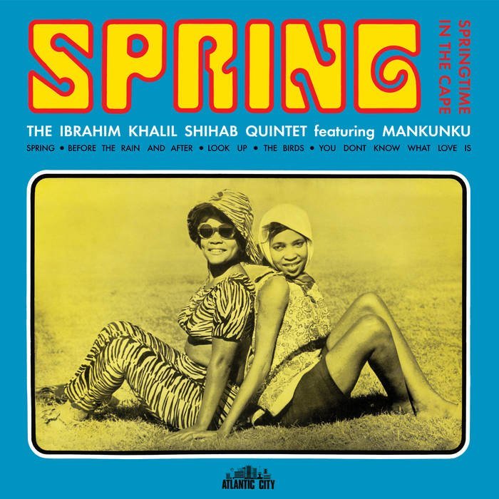The Ibrahim Khalil Shihab Quintet Featuring Mankunku / SPRING
