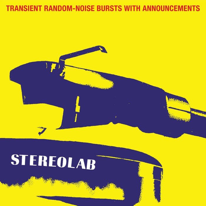 Stereolab / TRANSIENT RANDOM-NOISE BURSTS WITH ANNOUNCEMENTS