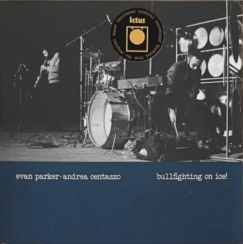 Alvin Curran, Andrea Centazzo, Evan Parker / BULLFIGHTING ON ICE