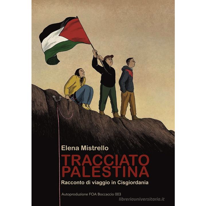 Elena Mistrello / TRACCIATO PALESTINA da eliminare
