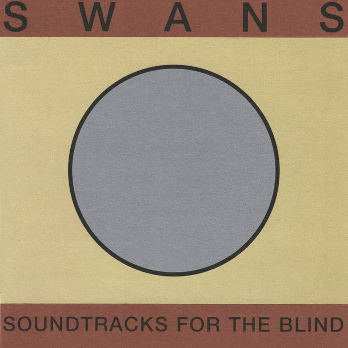 Swans / SOUNDTRACKS FOR THE BLIND