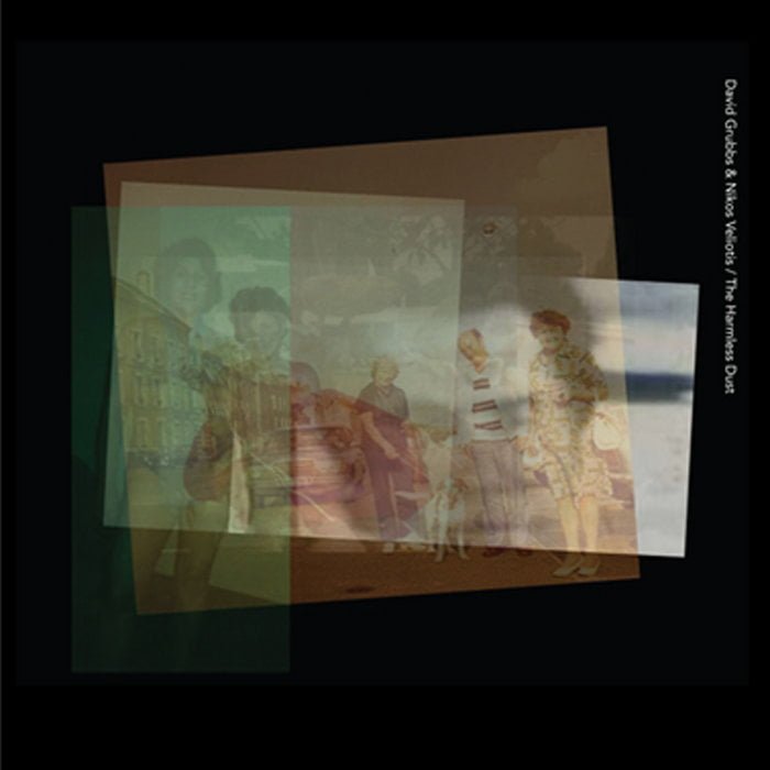 David Grubbs & Nikos Veliotis / THE HARMLESS DUST