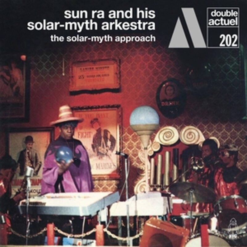 Sun Ra and his Solar-Myth Arkestra / THE SOLAR-MYTH APPROACH