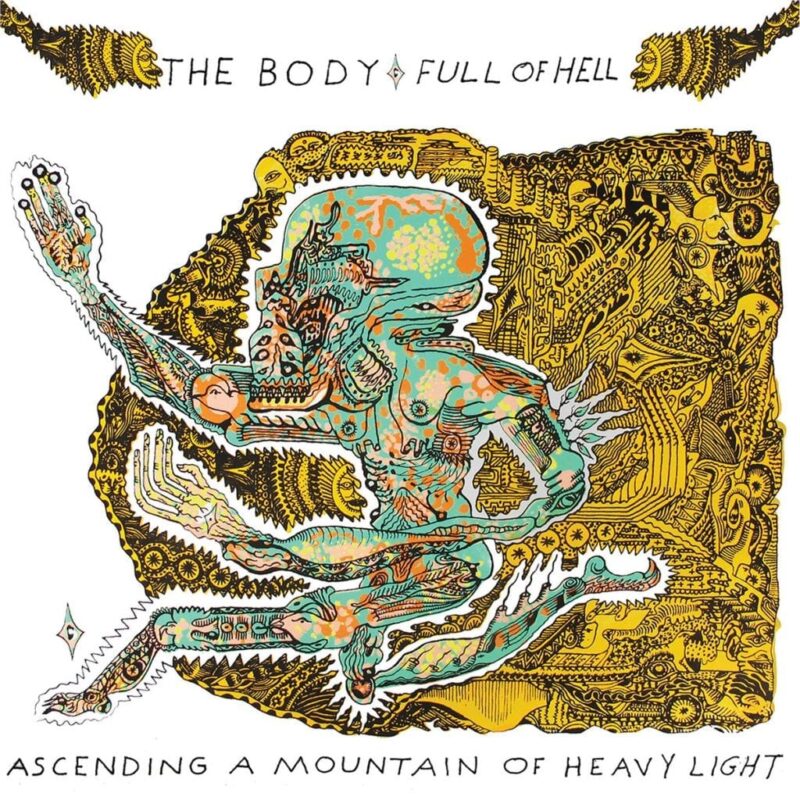 THE BODY FULL OF HELL – Ascending a mountain of heavy light